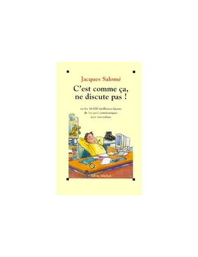 Livre C'est comme ça, ne discute pas