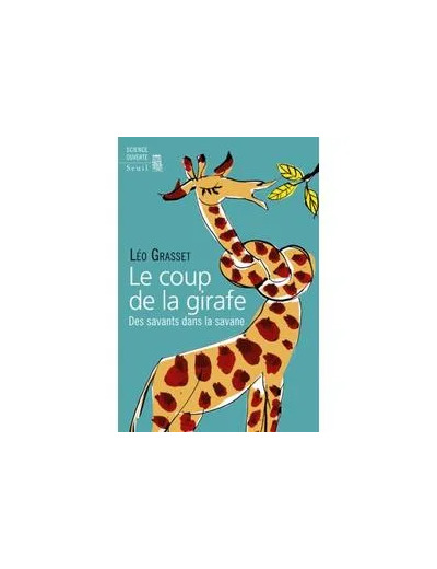 Livre Le Coup De La Girafe - Des Savants Dans La Savane