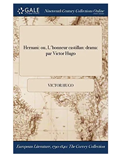 Livre Hernani: Ou, L'Honneur Castillan: Drama: Par Victor Hugo