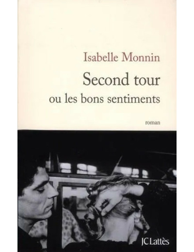 Livre Second tour ou les bons sentiments
