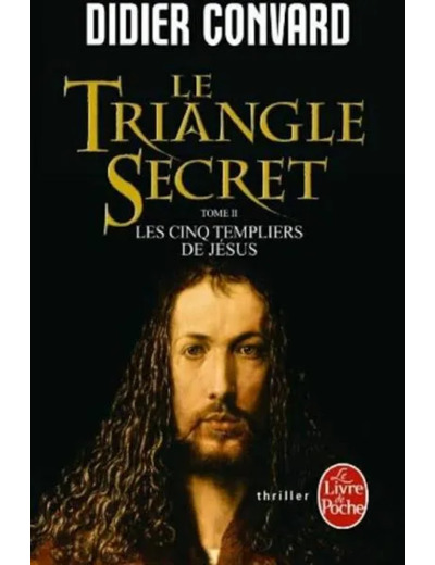 Livre le Triangle Secret Tome 2 les Cinq Templiers de Jésus