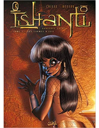 Livre Ishanti, Danseuse sacrée, tome 1 : Les Larmes d'Isis