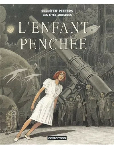 Livre Les Cités obscures - L'Enfant penchée