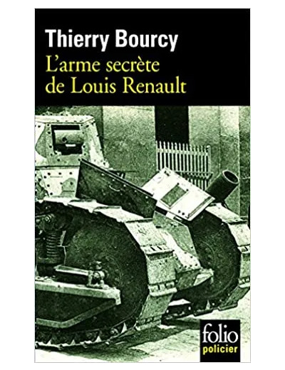 Livre L'arme Secrète De Louis Renault - Une Enquête De Célestin Louise, Flic Et Soldat Dans La Guerre De 14 - 18