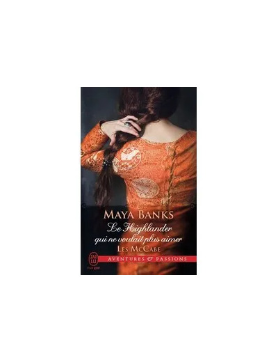 Livre Les McCabe Tome 3 - Le Highlander Qui Ne Voulait Plus Aimer - Aventures et passions