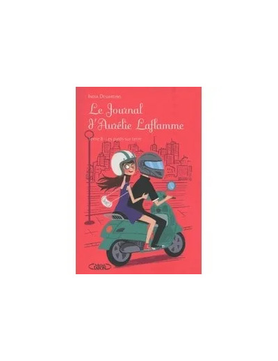 Livre Le Journal d'Aurélie Laflamme Tome 8 - Les pieds sur terre
