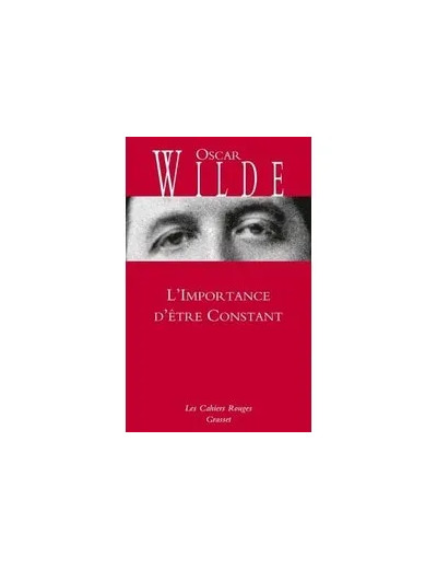 Livre L'importance D'être Constant - Comédie Banale Pour Les Gens Sérieux - Précédé De La Première Gay Pride Par Charles Dantzig
