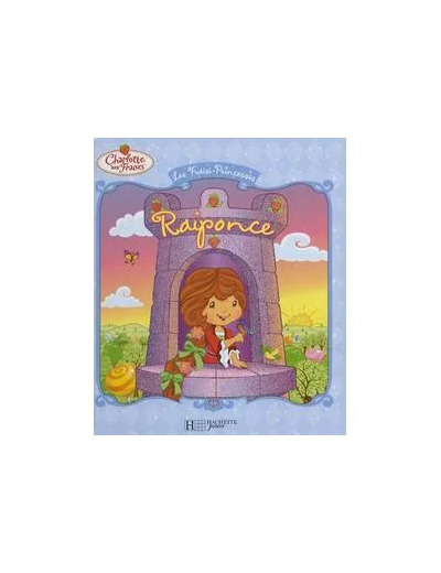 Livre Charlotte aux fraises et Raiponce