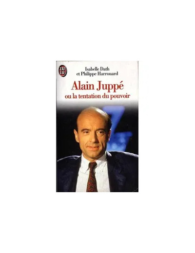 Livre Alain Juppé ou La tentation du pouvoir