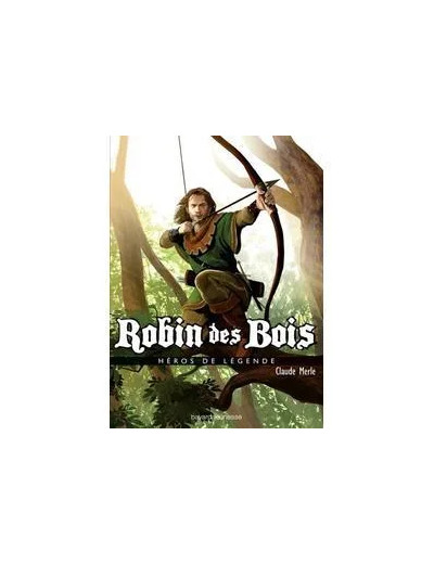 Livre Robin Des Bois - Héros De Légende