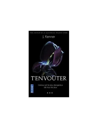 Livre Te Désirer Tome 3 - T'envoûter