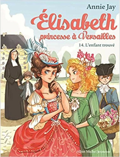 Livre Elisabeth, Princesse À Versailles Tome 14 - L'enfant Trouvé