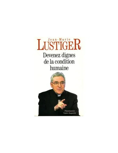 Livre DEVENEZ DIGNE DE LA CONDITION HUMAINE