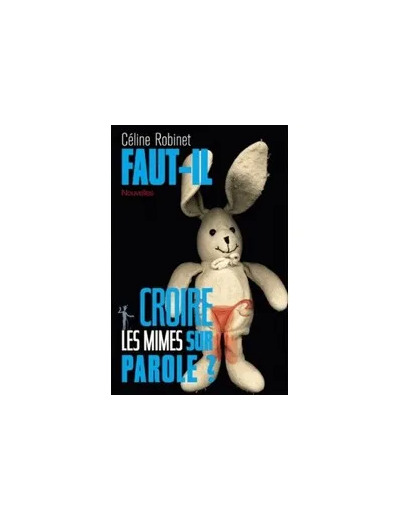 Livre Faut - Il Croire Les Mimes Sur Parole ?