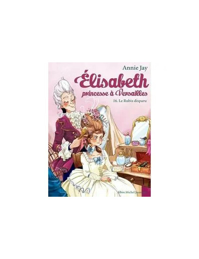 Livre Elisabeth, Princesse À Versailles Tome 16 - Le Rubis Disparu
