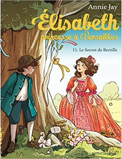 Livre Elisabeth, Princesse À Versailles Tome 11 - Le Secret De Bertille