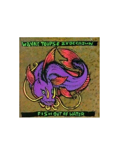 Cd Wayne Toups & Zydecajun - Fish Out Of Water (1991)