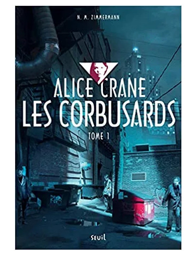 Livre Alice Crane Tome 1 - Les Corbusards