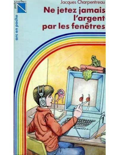 Livre Ne Jetez Jamais L'argent Par les Fenetres Arc En Poche J. Charpentreau ...