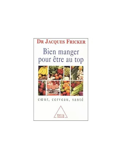 Livre Bien manger pour être au top - Coeur, cerveau, santé