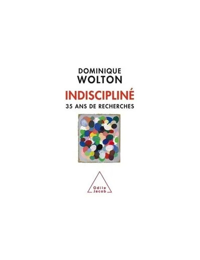 Livre Indiscipliné - Trente - cinq ans de recherches