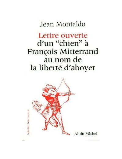 Livre Lettre Ouverte D'un 'Chien' À François Mitterrand Au Nom De La Liberté D'aboyer
