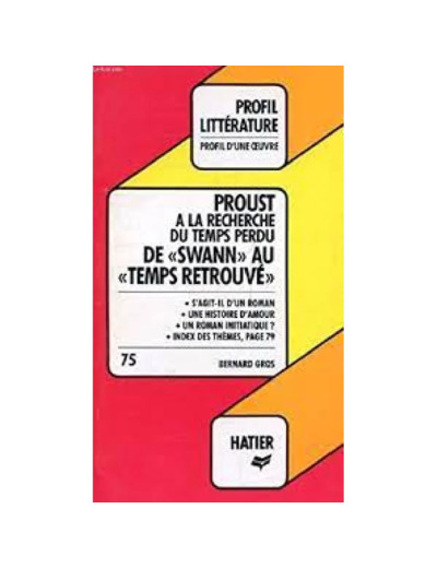 Livre Proust A La Recherche Du Temps Perdu De Swann Au Temps Retrouvé