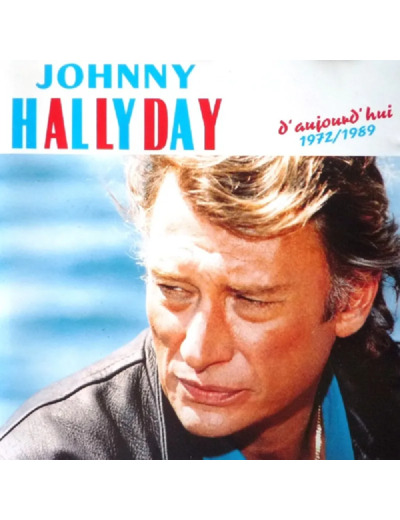 Cd Jonhhy Halliday - D'aujourd'hui 1972/1979