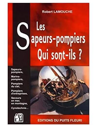 Livre Les sapeurs - pompiers : Qui sont - ils ?