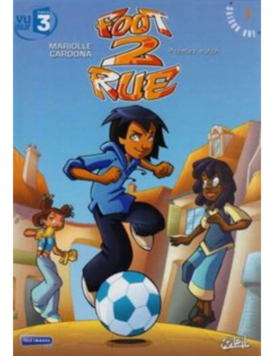 Livre Foot 2 Rue Tome 1 - Premier Match