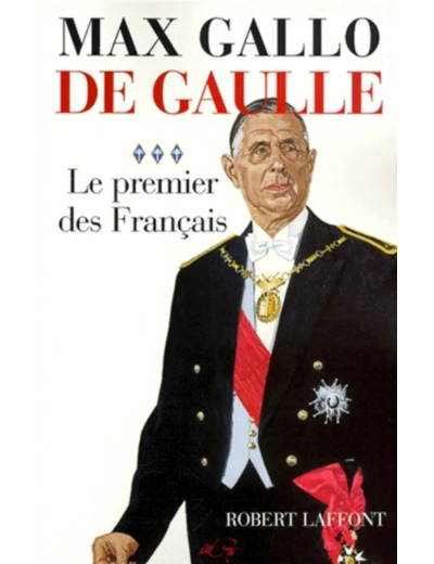 Livre De Gaulle Tome 3 - Le premier des Français