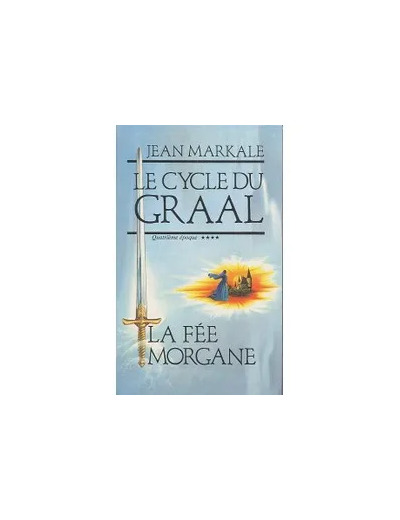 Livre Le Cycle Du Graal Tome 4 - La Fée Morgane