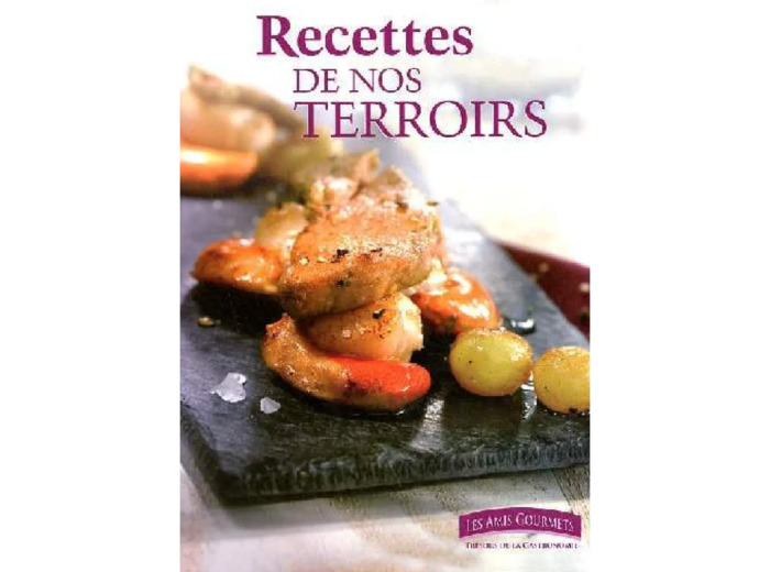 Livre Recettes de nos terroirs - Les amis gourmets