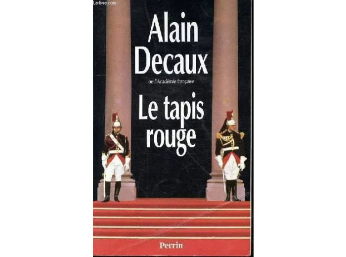 Livre le Tapis Rouge Alain Decaux