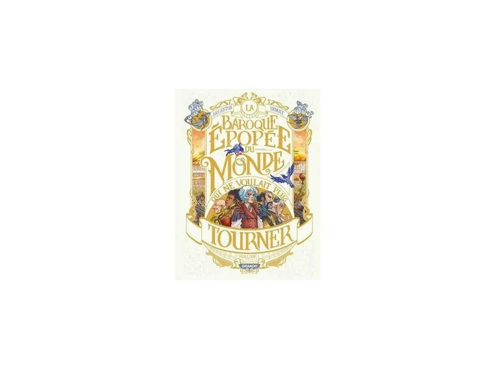Livre La Baroque Épopée Du Monde Qui Ne Voulait Plus Tourner - Tome 1 - Le Rugissement Des Étoiles