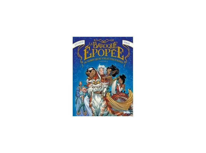 Livre La Baroque épopée du monde qui ne voulait plus tourner - vol. 02/2