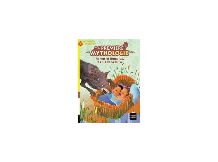 Livre Ma première mythologie - Remus et Romulus, les fils de la louve CP/CE1 6/7 ans