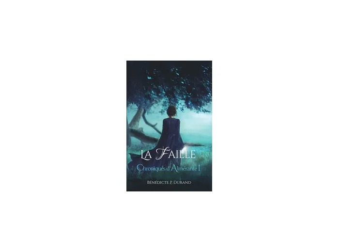 Livre Chroniques d'Almérante, Tome 1 : La Faille