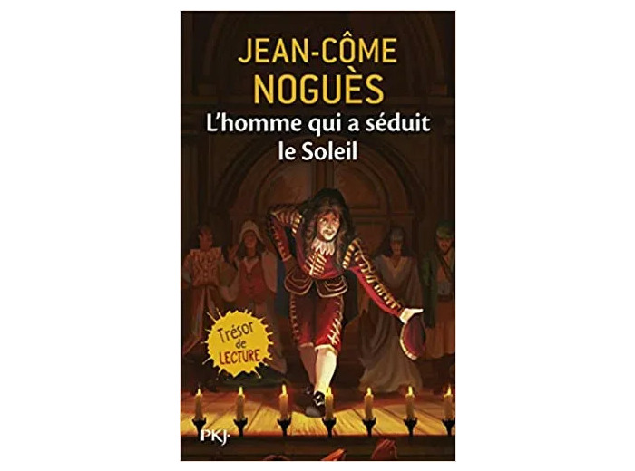 Livre L'Homme Qui a Seduit Le Soleil - 1661, Quand Moliere Sort De L'Ombre