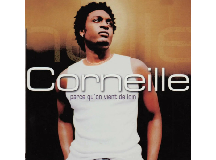 Cd Corneille - Parce Qu'On Vient De Loin (2002)