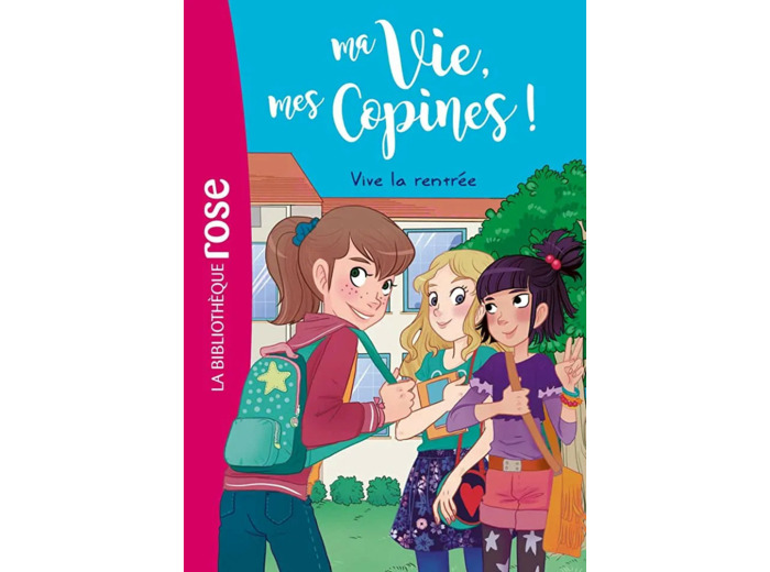 Livre Ma Vie, Mes Copines Tome 1 Vive la Rentrée
