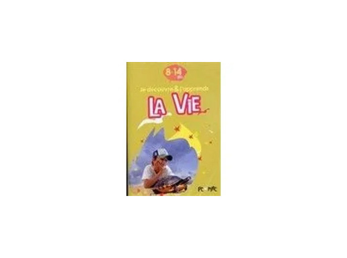 Livre Je découvre et j'apprends - La vie - 8/14 ans