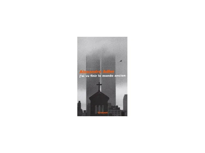 Livre Alexandre Adler j'ai vu finir le monde ancien