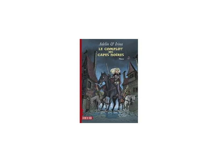 Livre Adelin & Irina - Tome 1 - Le Complot Des Capes Noires