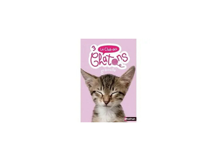 Livre CLUB DES CHATONS T03 GRIBOUILLE