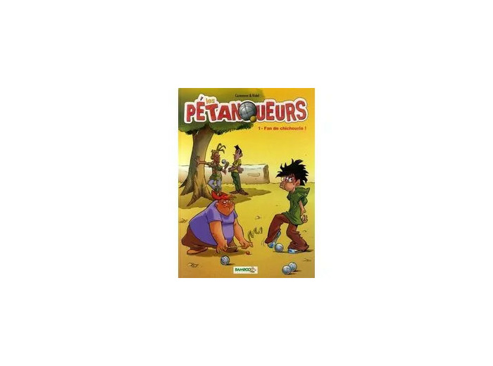 Livre Les Pétanqueurs Tome 1 - Fan De Chichourle !