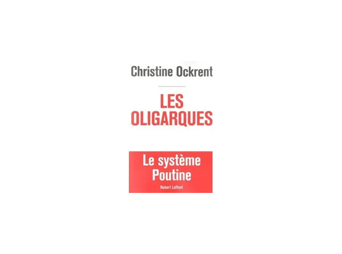 Livre Les oligarques - Le système Poutine