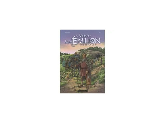 Livre BD de Milian à St Emilion - Itinéraire d'un Saint