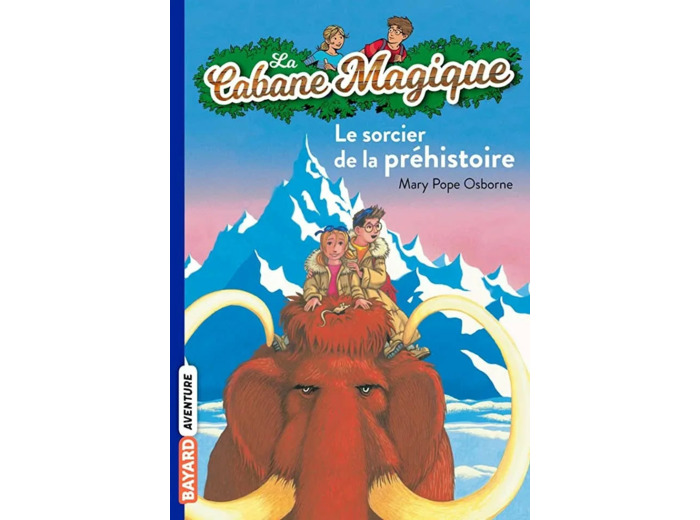Livre Bayard - La Cabane Magique Tome 6 - Le Sorcier de la Préhistoire