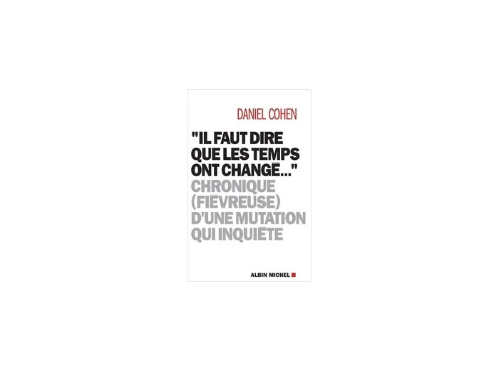 Livre 'Il faut dire que les temps ont changé...' - Chronique (fiévreuse) d'une mutation qui inquiète - Grand Format